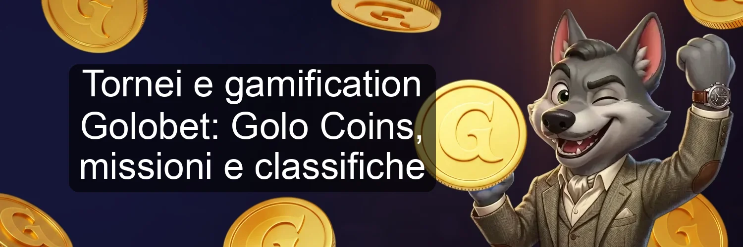 Tornei e gamification Golobet: Golo Coins, missioni e classifiche Tornei e gamification Golobet: Golo Coins, missioni e classifiche